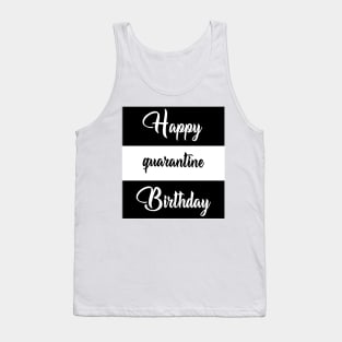 happy quarantine birthday Tank Top